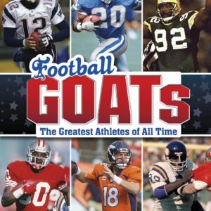 Football GOATs: The Greatest Athletes of All Time (Sports Illustrated Kids: GOATs)